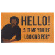 Rohožka Hello! (Is it me you're looking for) - na ven i na doma
