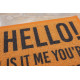 Rohožka Hello! (Is it me you're looking for) - na ven i na doma