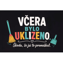 Rohožka Včera bylo uklizeno (škoda žes to promeškal) 40x60 cm - na ven i na doma