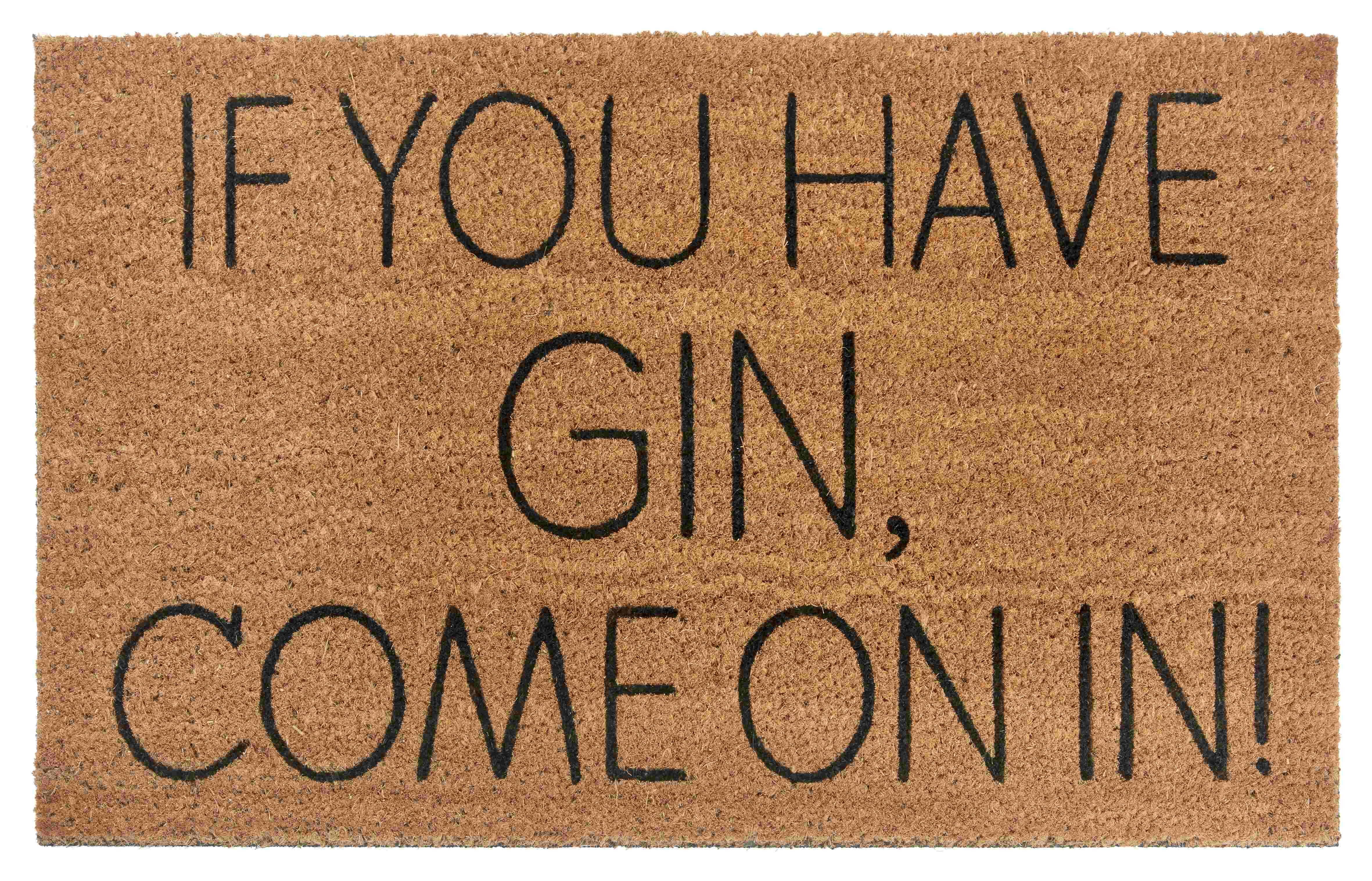 Rohožka If you have gin, come on in 105661 - na ven i na doma